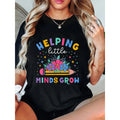 Helping Little Minds Grow Flower Elementary School Teacher T-Shirt